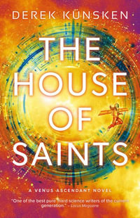 The House of Saints : Venus Ascendant Book Two - Derek Künsken