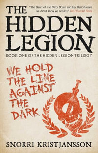 The Hidden Legion : The Hidden Legion Trilogy - Snorri Kristjansson