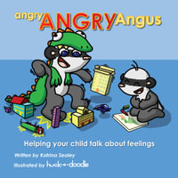 angry, ANGRY Angus : Helping your child talk about feelings - Katrina Sealey