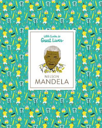 Nelson Mandela : Little Guides to Great Lives - Isabel Thomas