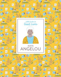 Maya Angelou : Little Guides to Great Lives - Danielle Jawando