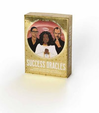 Success Oracles : Career and Business Tips from the Good, the Bad, and the Visionary - Katya Tylevich