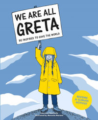 We Are All Greta : Be Inspired to Save the World - Valentina Giannella