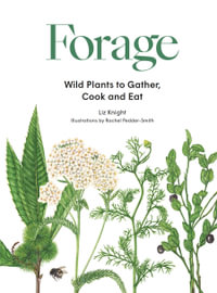 Forage : Wild plants to gather and eat - Liz Knight