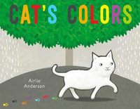 Cat's Colors : Child's Play Library - Airlie Anderson