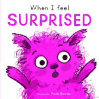 When I Feel Surprised : First Feelings Series - Child's Play