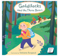 Goldilocks and the Three Bears : Flip-Up Fairy Tales - Child's Play