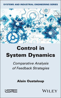 Control in System Dynamics : Comparative Analysis of Feedback Strategies - Alain Oustaloup