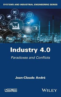 Industry 4.0 : Paradoxes and Conflicts - Jean-Claude André