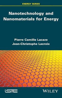 Nanotechnology and Nanomaterials for Energy - Pierre-Camille Lacaze