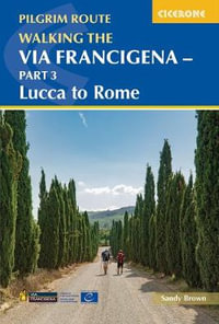 Walking the Via Francigena Pilgrim Route - Part 3 : Lucca to Rome - The Reverend Sandy Brown