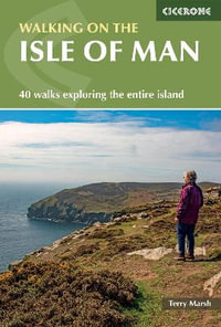 Walking on the Isle of Man 3/e : 40 walks exploring the entire island - Terry Marsh