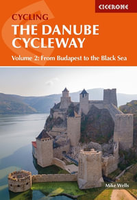 The Danube Cycleway Volume 2 : From Budapest to the Black Sea - Mike Wells