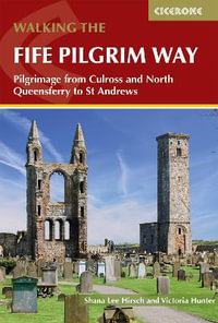 Walking the Fife Pilgrim Way : Six-day pilgrimage to St Andrews - Shana Lee Hirsch