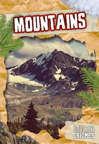 Mountains : Habitats and Biomes - Mike Clark