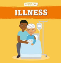 Illness : A Focus On... - John Wood