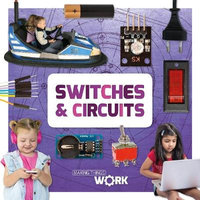 Switches & Circuits : Making Things Work - Alex Brinded