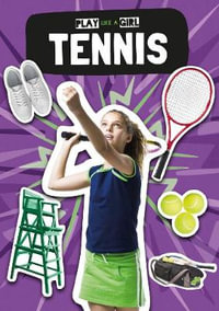 Tennis : Play Like a Girl - Emilie Dufresne