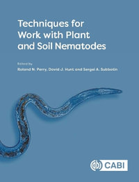 Techniques for Work with Plant and Soil Nematodes - Professor Roland N Perry