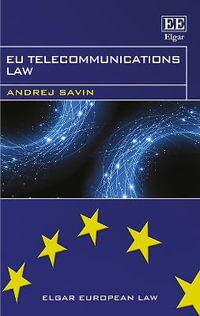 EU Telecommunications Law : Elgar European Law series - Andrej Savin