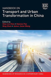 Handbook on Transport and Urban Transformation in China : Handbooks of Research on Contemporary China series - Chia-Lin Chen