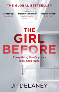 The Girl Before : The addictive thriller that has sold a million copies - now a major must-watch TV series - JP Delaney