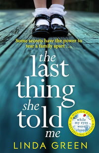 The Last Thing She Told Me : The Richard & Judy Book Club Bestseller - Linda Green