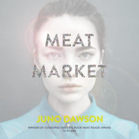 Meat Market : The London Collection - Juno Dawson