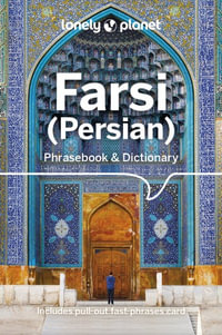 Farsi (Persian) Phrasebook & Dictionary : Lonely Planet Phrasebook & Dictionary : 4th Edition - Lonely Planet