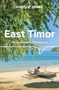 East Timor Phrasebook & Dictionary : Lonely Planet Phrasebook & Dictionary : 4th Edition - Lonely Planet