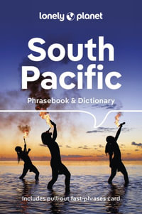 South Pacific Phrasebook : Lonely Planet Phrasebook : 4th Edition - Lonely Planet