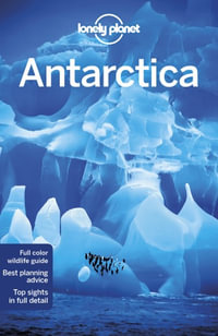 Antarctica : Lonely Planet Travel Guide : 6th Edition - Lonely Planet Travel Guide