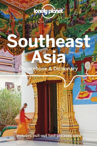 Southeast Asia Phrasebook & Dictionary : Lonely Planet Phrasebook & Dictionary : 4th Edition - Lonely Planet