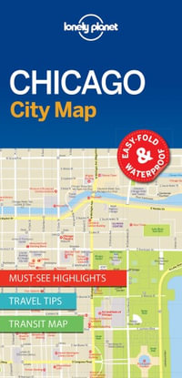 Chicago City Map : Lonely Planet City Map - Lonely Planet