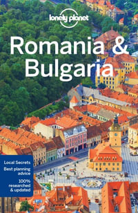 Romania & Bulgaria : Lonely Planet Travel Guide : 7th Edition - Lonely Planet Travel Guide
