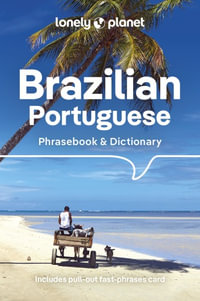 Brazilian Portuguese Phrasebook & Dictionary : Lonely Planet Phrasebook & Dictionary : 6th Edition - Lonely Planet