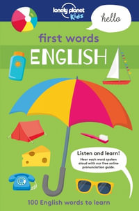 Lonely Planet Kids First Words - English : Lonely Planet Kids - Lonely Planet Kids