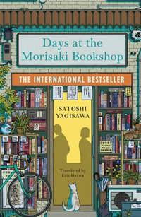 Days at the Morisaki Bookshop : The perfect book to curl up with - for lovers of Japanese translated fiction everywhere - Satoshi Yagisawa