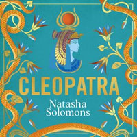 Cleopatra : The captivating, unmissable new retelling. Meet the real woman behind the myth - Natasha Solomons