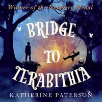 Bridge to Terabithia : Winner of the Newbery Medal - Katherine Paterson