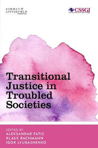 Transitional Justice in Troubled Societies : Studies in Social and Global Justice - Aleksandar Fatic