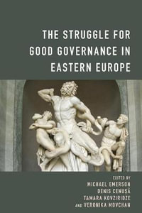 Struggle for Good Governance in Eastern Europe - Michael Emerson