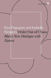 Order Out of Chaos : Man's New Dialogue with Nature - Ilya Prigogine