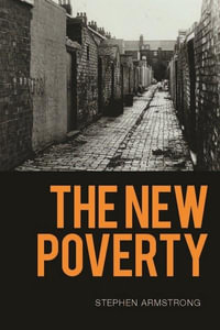The New Poverty - Stephen Armstrong