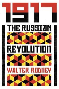 The Russian Revolution : A View from the Third World - Walter Rodney