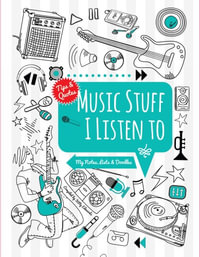 Music Stuff I Listen To! : My Notes, Lists and Doodles - Kitty Edwards