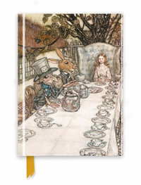 Alice in Wonderland Tea Party - Foiled Journal : Hardcover - Arthur Rackham