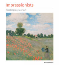 Impressionists : Masterpieces of Art - MICHAEL ROBINSON