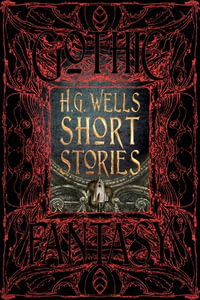 H.G. Wells Short Stories : Gothic Fantasy - H G Wells