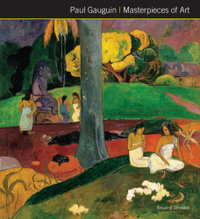 Paul Gauguin : Masterpieces of Art : Masterpieces of Art - Rosalind Ormiston